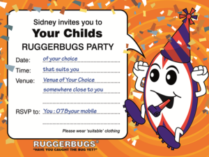 Birthday Parties - Our RUGGERBUGS Coaches are fantastic in engaging children in fun-filled, age appropriate coaching, games and challenges. Whatever your child’s sporting interests or ability we can provide a party with a variety of activities designed to appeal to all. Just invite some friends, bring a camera and watch the FUN.